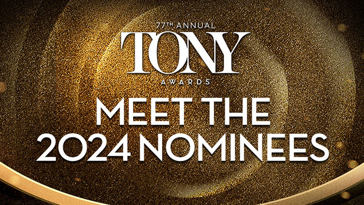 Meet the 2024 Tony Award® Nominees