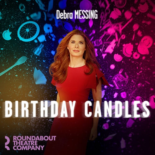 Birthday Candles Play Debra Messing Broadway Show Group Discount Tickets
