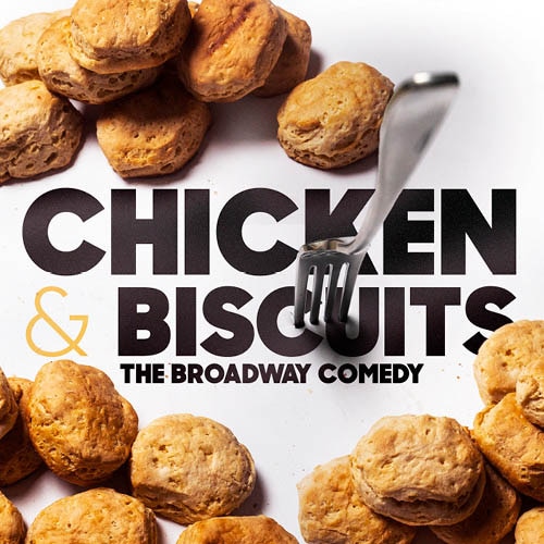 Chicken and Biscuits Tickets Broadway Play Group Discounts
