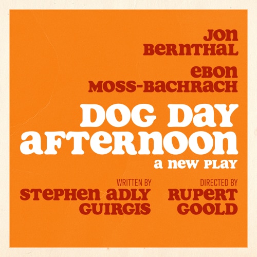Dog Day Afternoon Tickets | Broadway Inbound