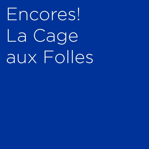 Encores La Cage aux Folles Tickets | Broadway Inbound