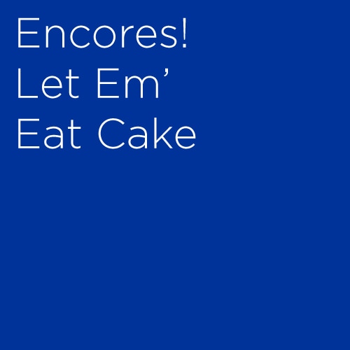 Encore Let Em Eat Cake Group Sales Tickets
