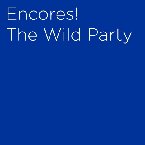 Encores The Wild Party Tickets | Broadway Inbound