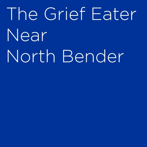 Grief Eater Near North Bender