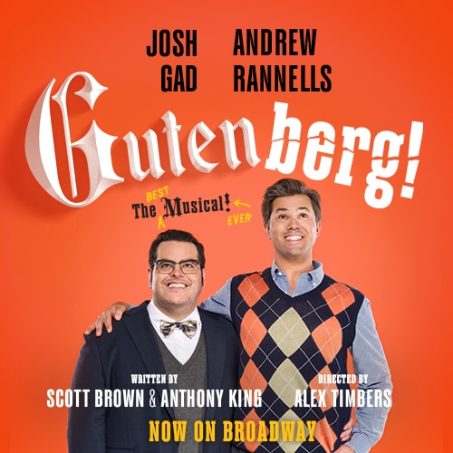Gutenberg Musical Josh Gad Andrew Rannells Broadway Show Tickets