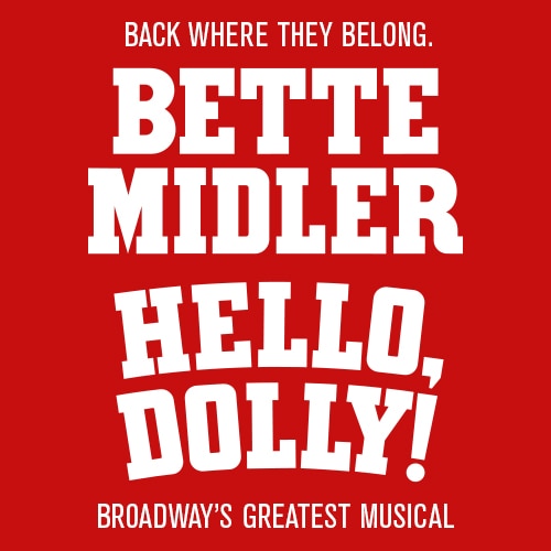 Hello Dolly Bette Midler Musical Broadway Show Tickets Group Sales