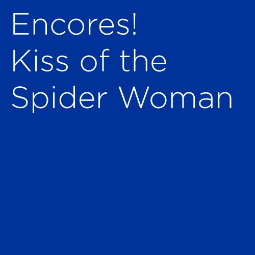Kiss of the Spider Woman City Center Encores Group Sales Tickets