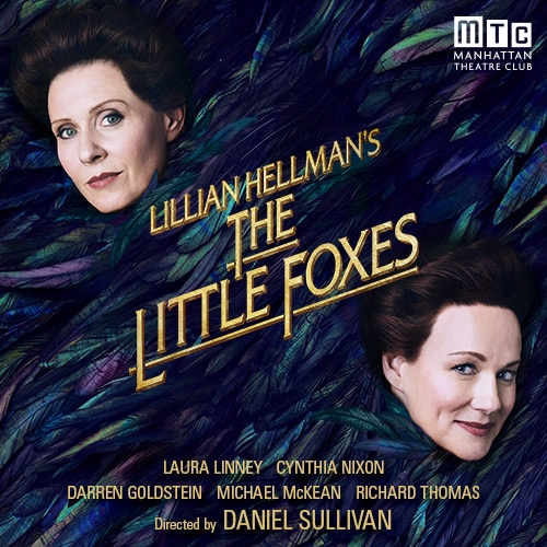 Little Foxes Play Laura Linney Cynthis Nixon MTC Broadway Show Tickets