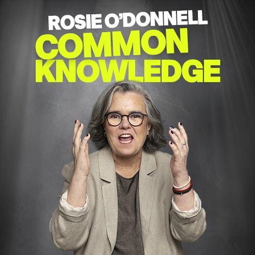 Rosie ODonnell Common Knowledge Off Broadway Show Tickets