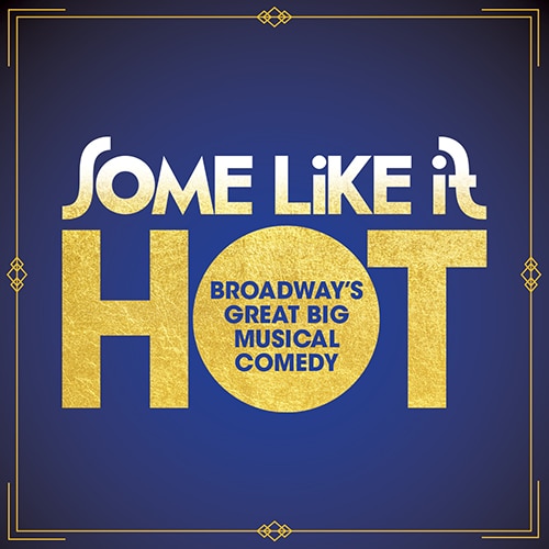 Some Like It Hot Broadway Musical Tickets and Group Discounts